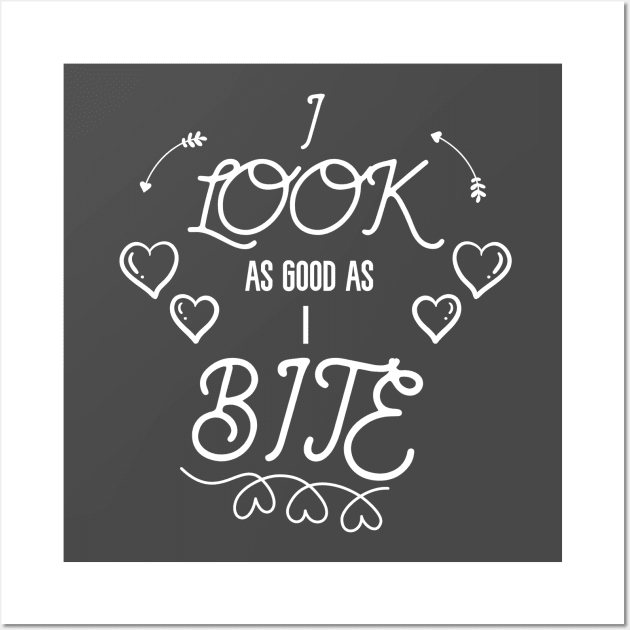 I look As Good As I Bite Funny Playful Design Wall Art by Bazzar Designs